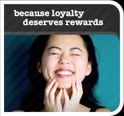 Because loyalty deserves rewards